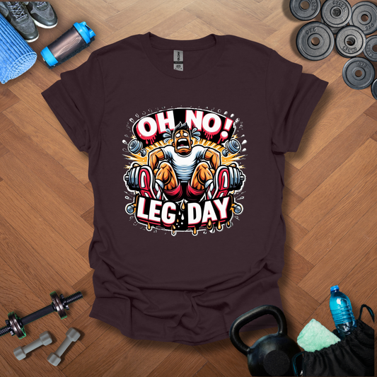 Oh No! Leg Day T-Shirt