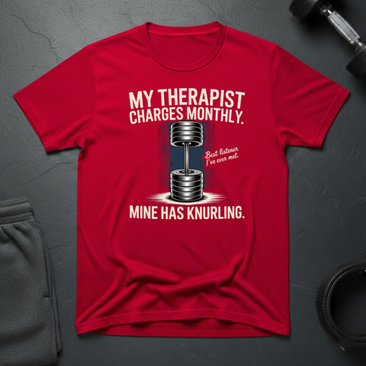 My Therapist Charges Monthly T-Shirt