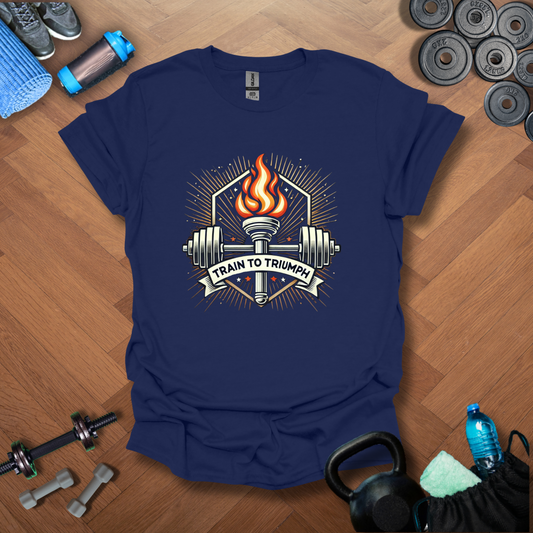 Train To Triumph T-Shirt