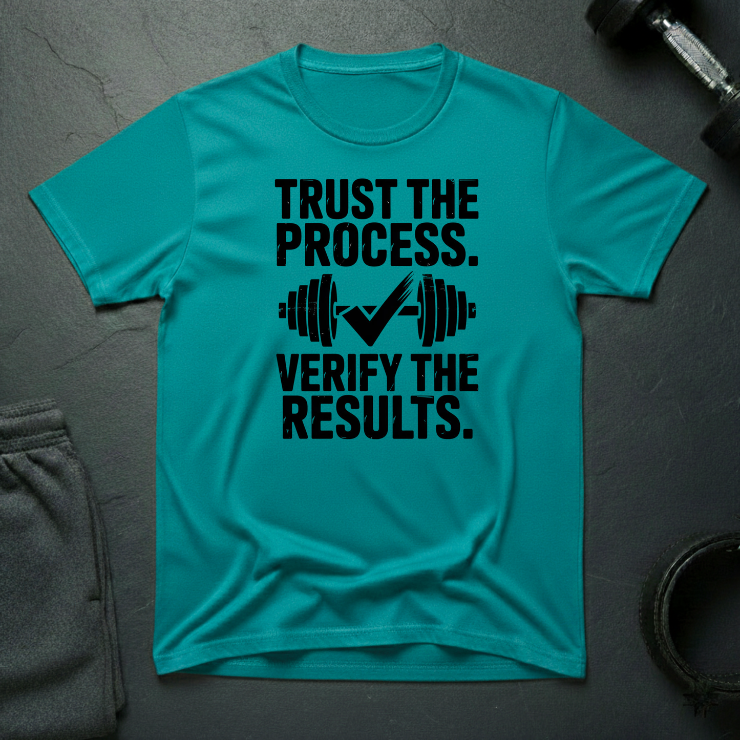Trust The Process Verify The Results T-Shirt