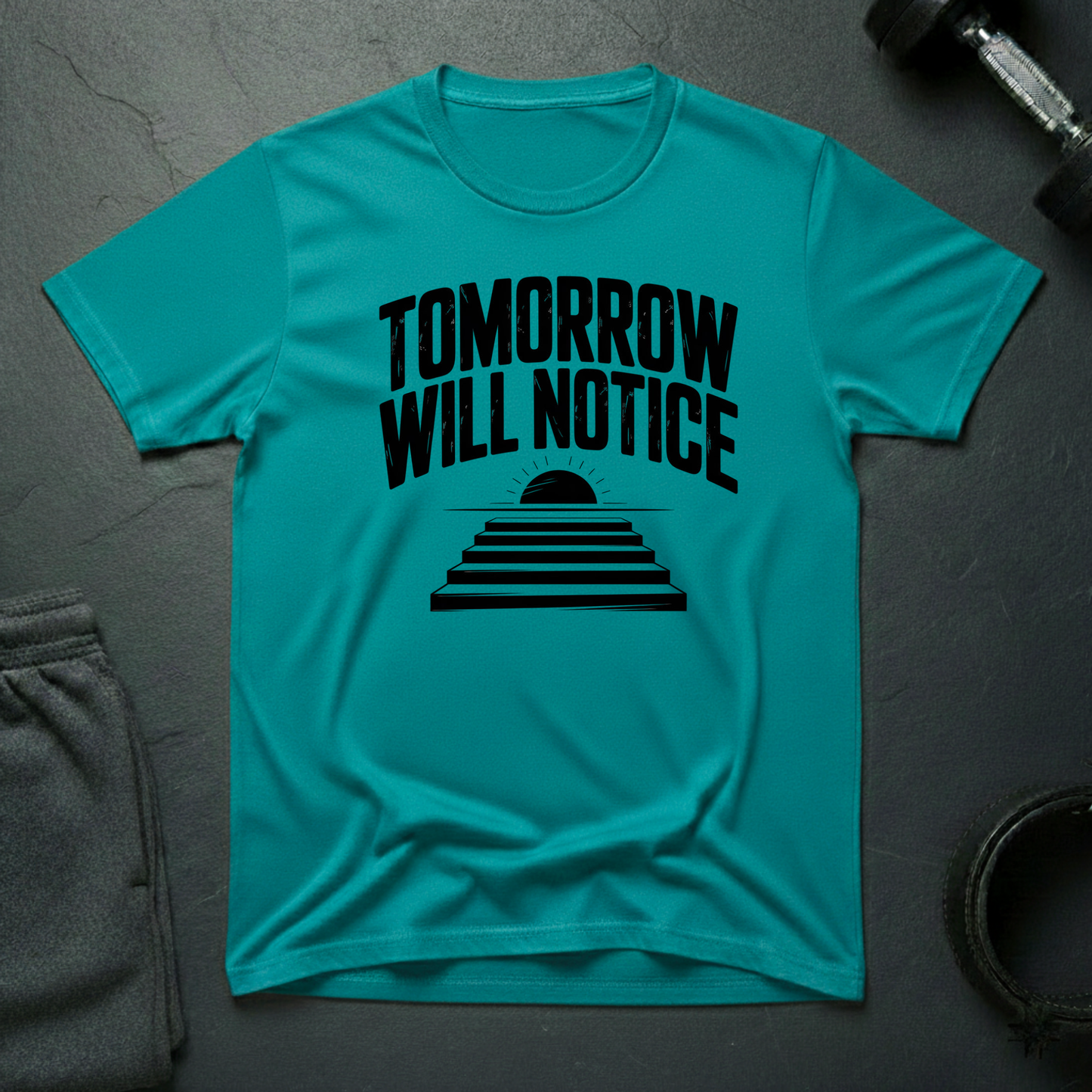 Tomorrow Will Notice T-Shirt