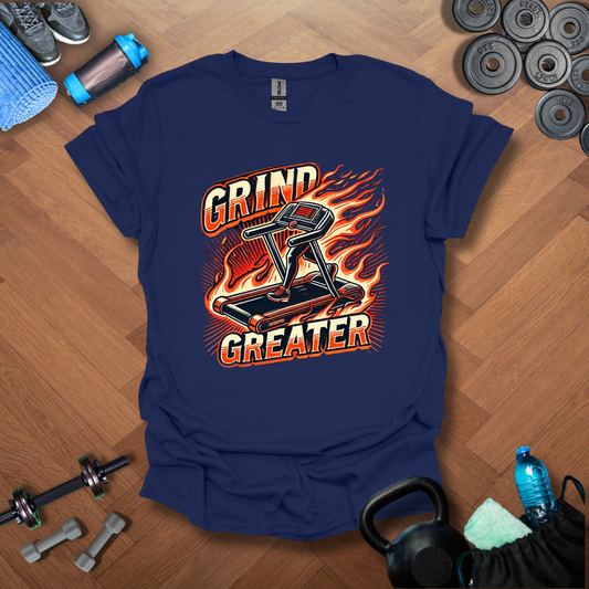 Grind Greater T-Shirt