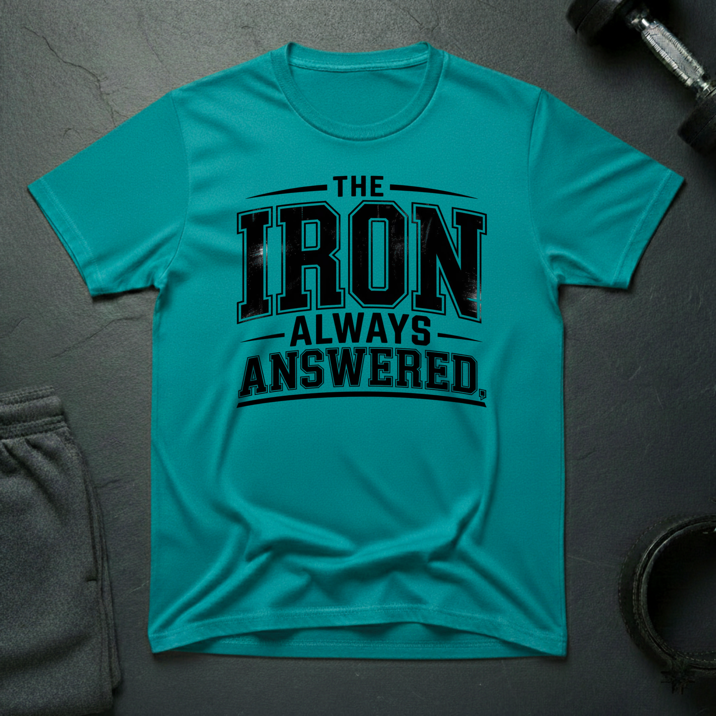 The Iron Always Answered T-Shirt