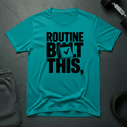 Routine Built This T-Shirt