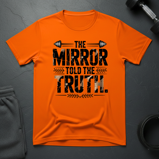 The Mirror Told The Truth T-Shirt