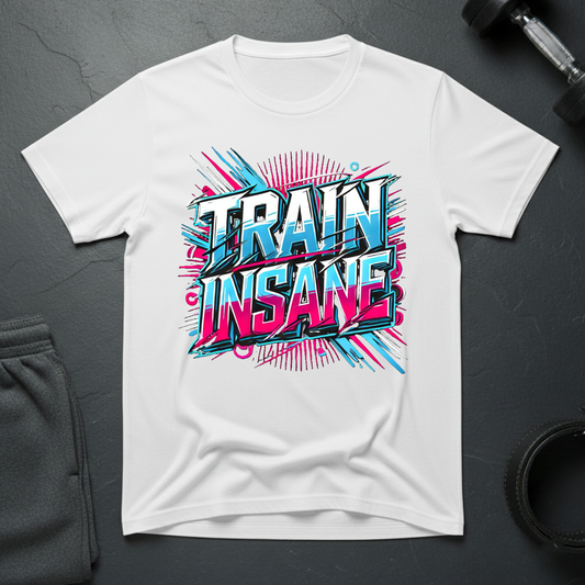 Train Insane T-Shirt