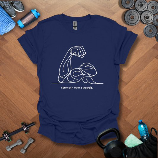 Strength Over Struggle T-Shirt