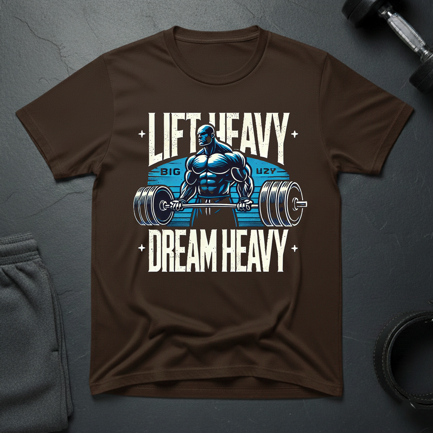 Lift Heavy Dream Heavy T-Shirt