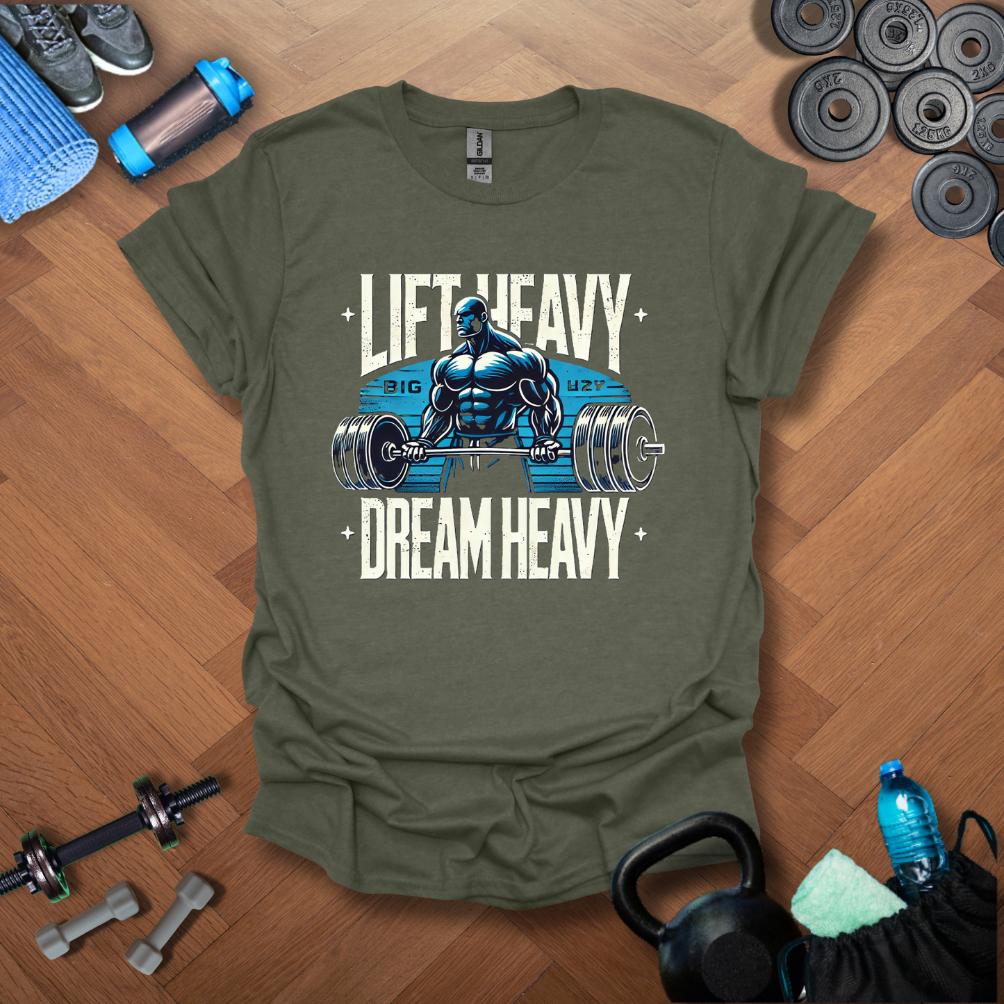 Lift Heavy Dream Heavy T-Shirt