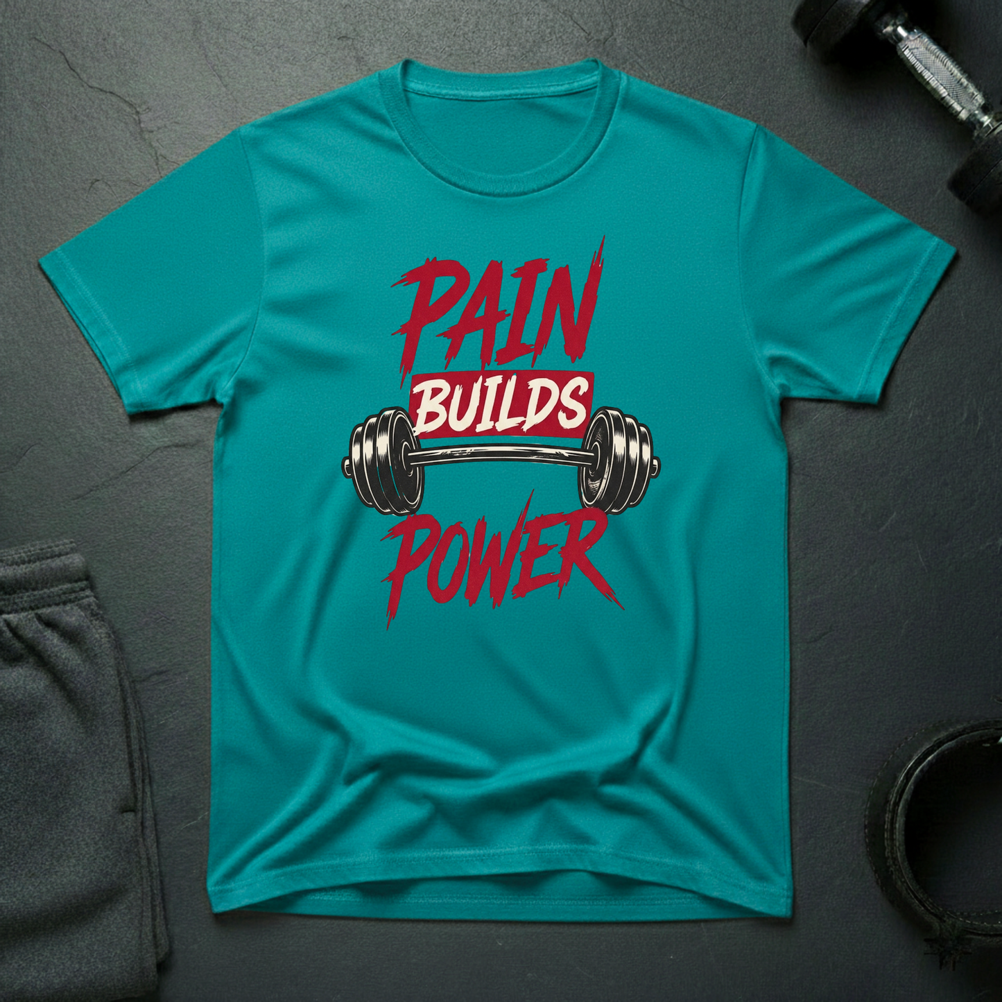 Pain Builds Power T-Shirt