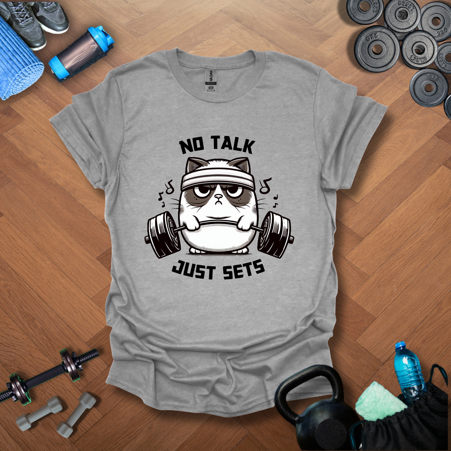 No Talk Just Sets T-shirt