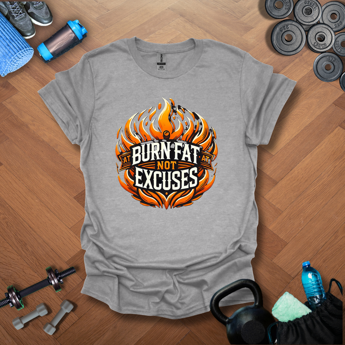 Burn Fat Not Excuses T-Shirt