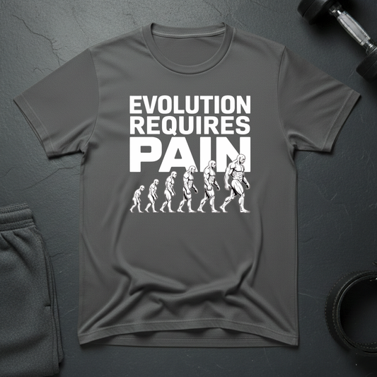 Evolution Requires Pain T-Shirt