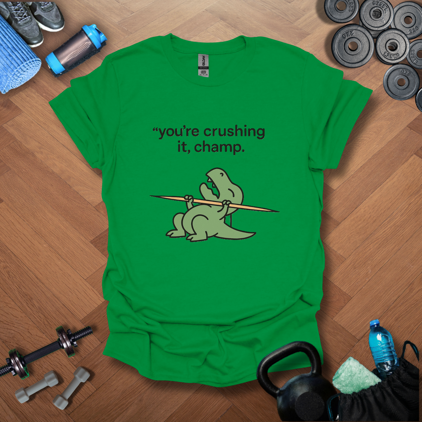 You're crushing it,champ dinasour T-shirt