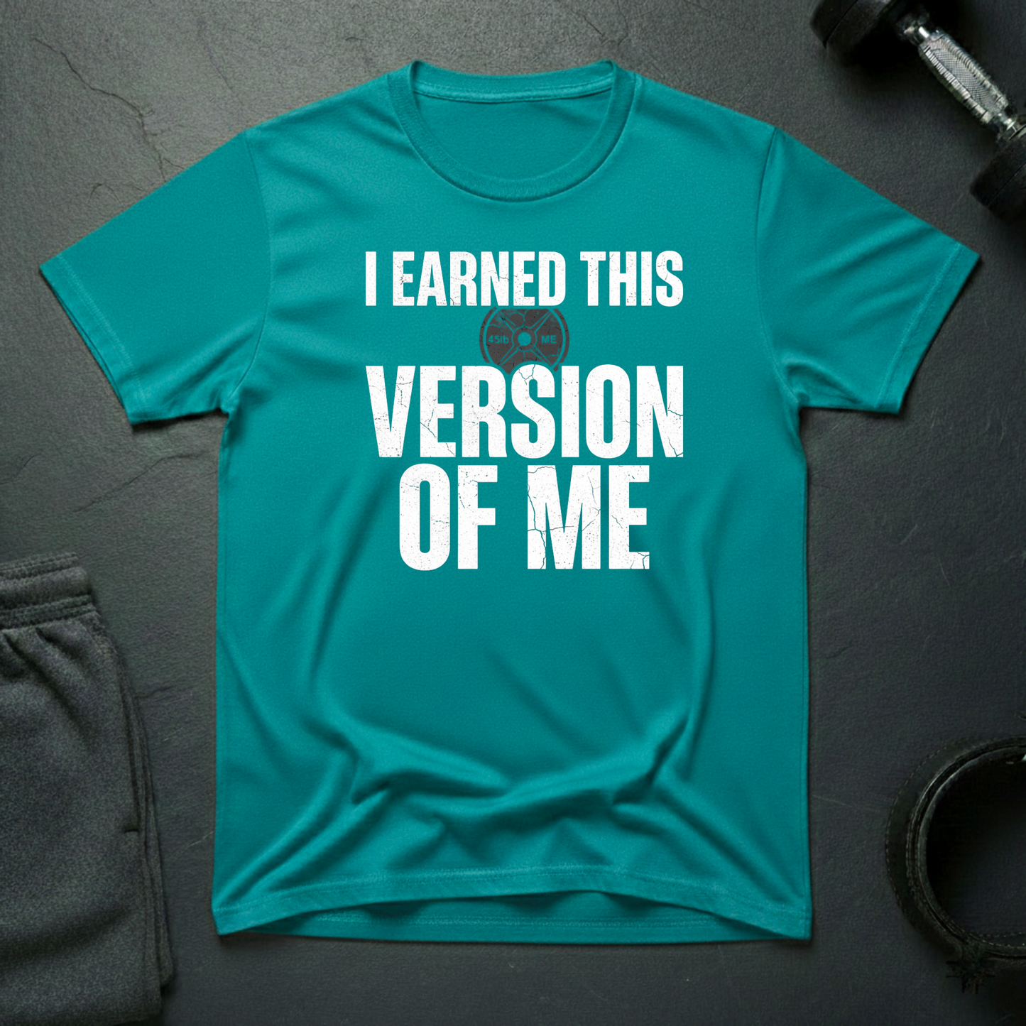 I Earned This Version Of Me T-Shirt
