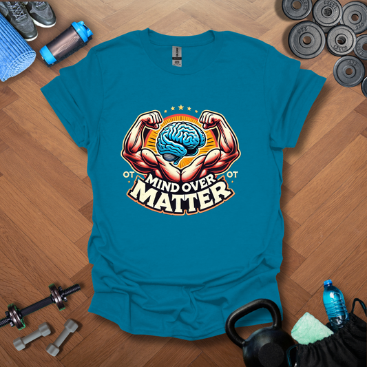 Mind Over Matter T-Shirt