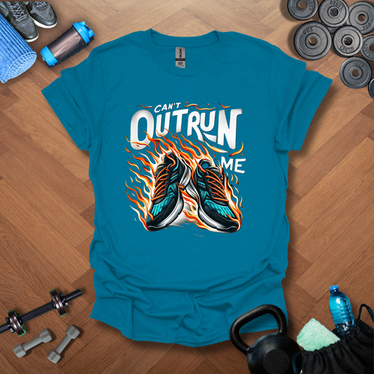 Can't Outrun Me T-Shirt