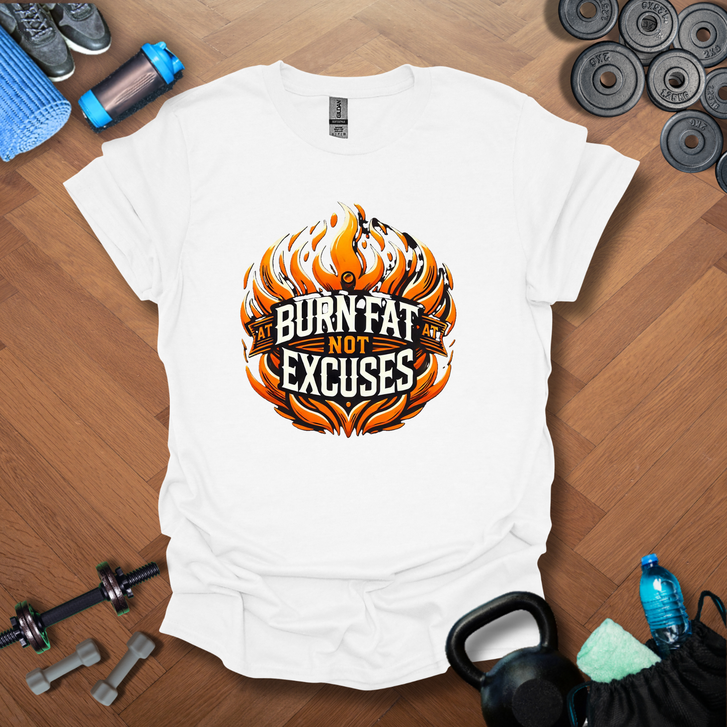 Burn Fat Not Excuses T-Shirt