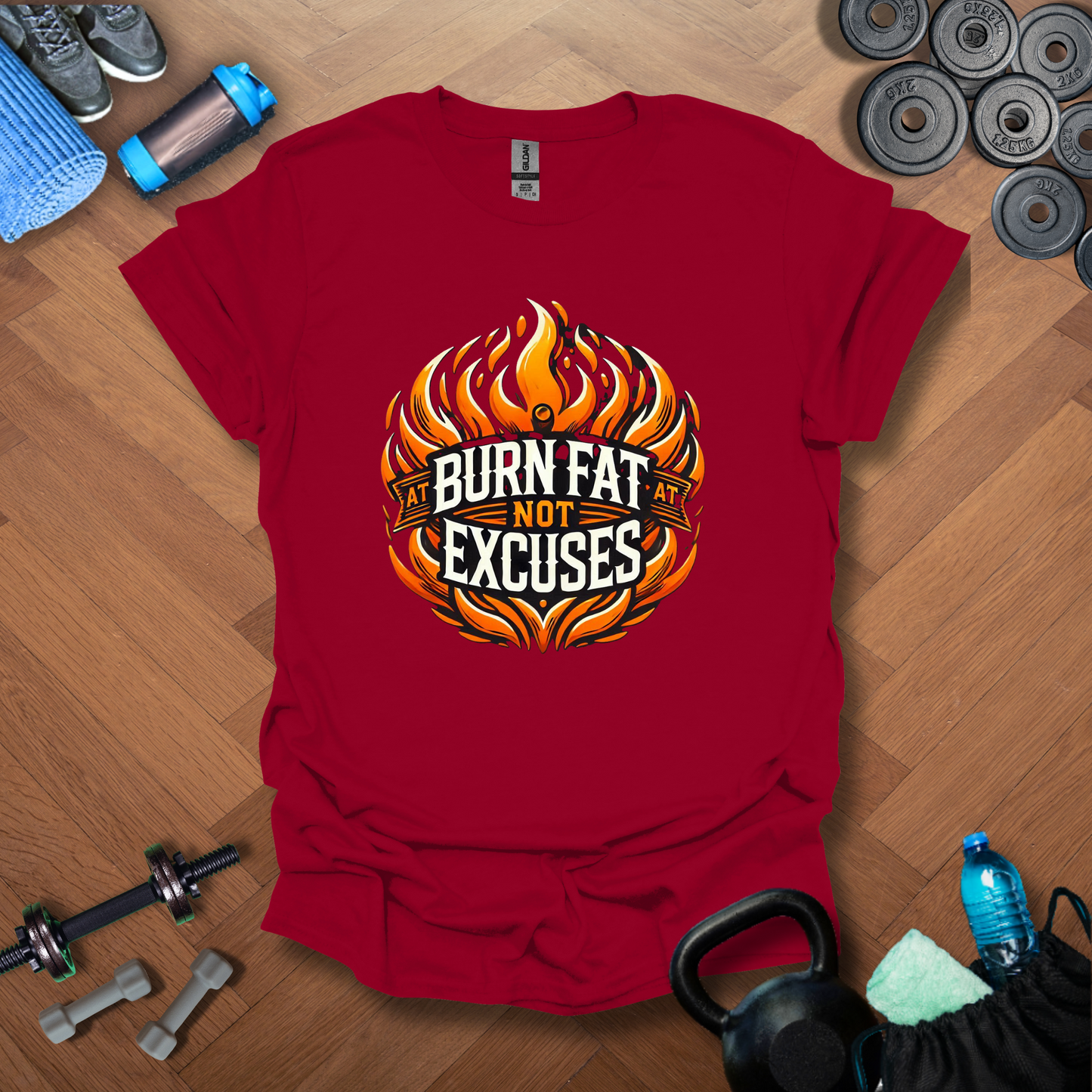 Burn Fat Not Excuses T-Shirt