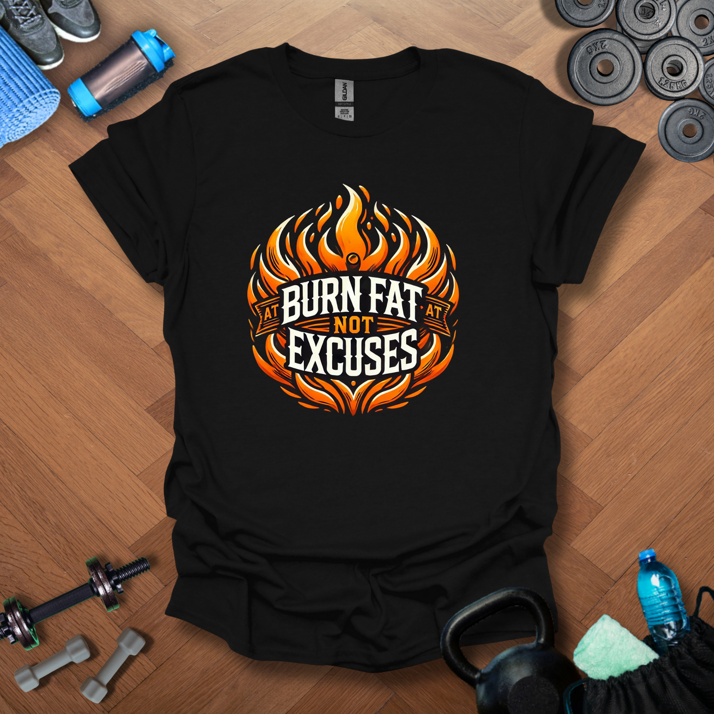 Burn Fat Not Excuses T-Shirt