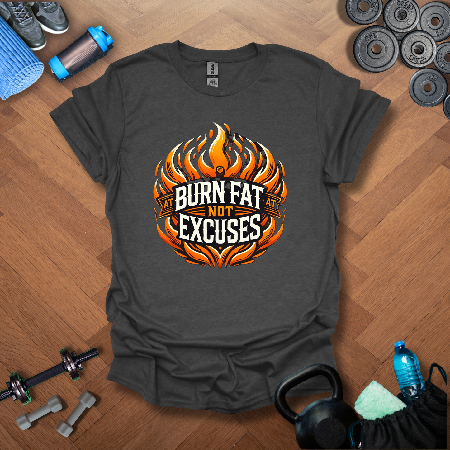 Burn Fat Not Excuses T-Shirt