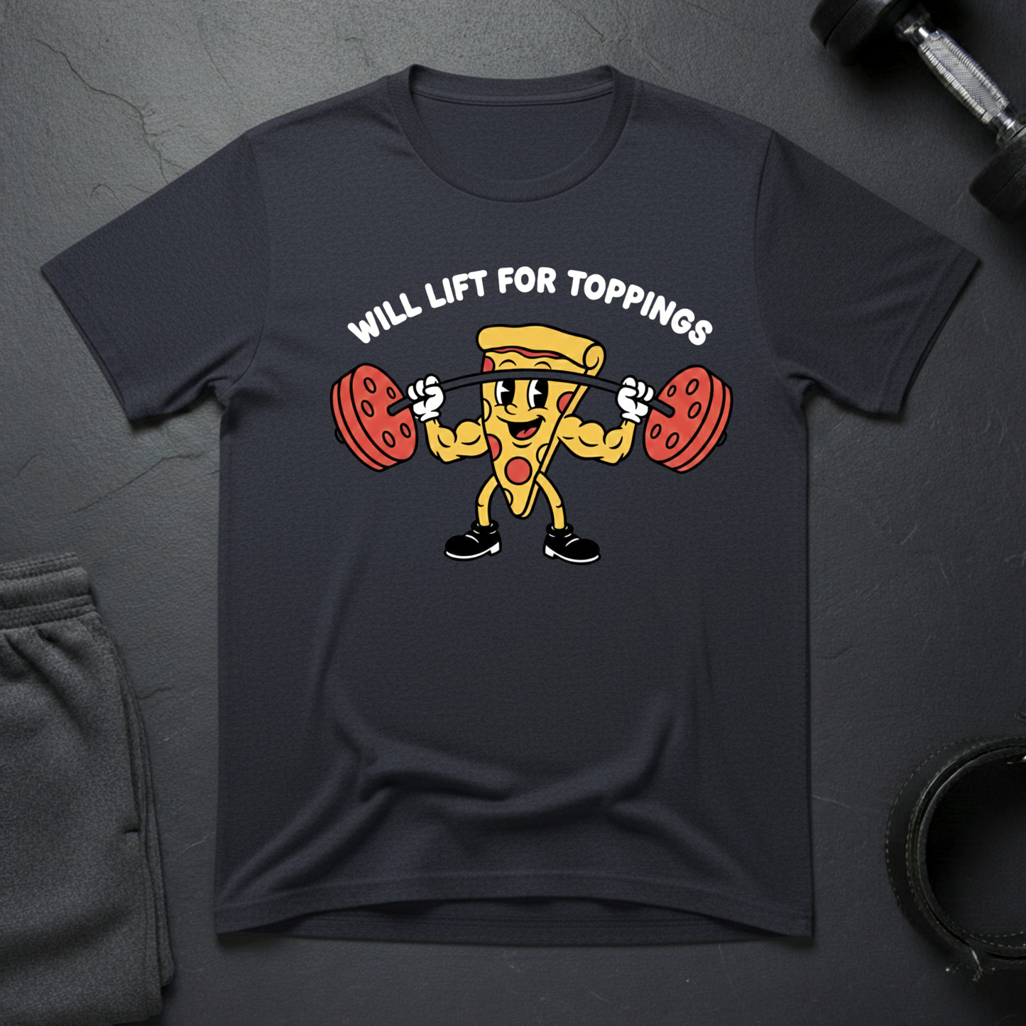 Will Lift For Toppings T-shirt