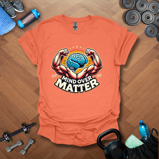 Mind Over Matter T-Shirt