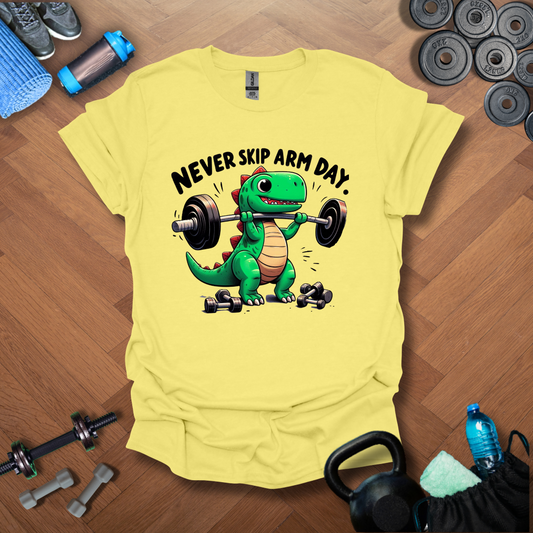 Never Skip Arm Day T-Shirt