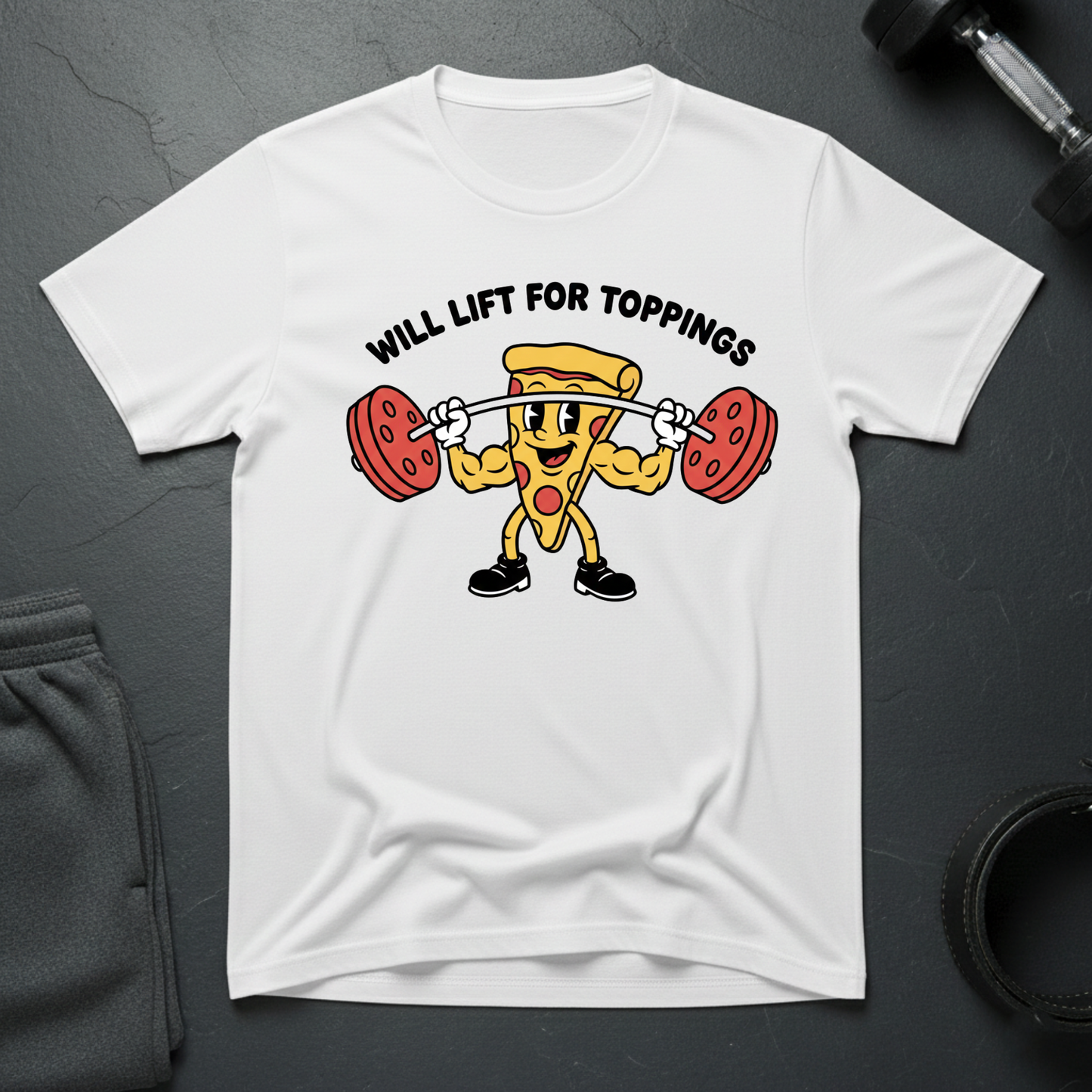Will Lift For Toppings T-shirt