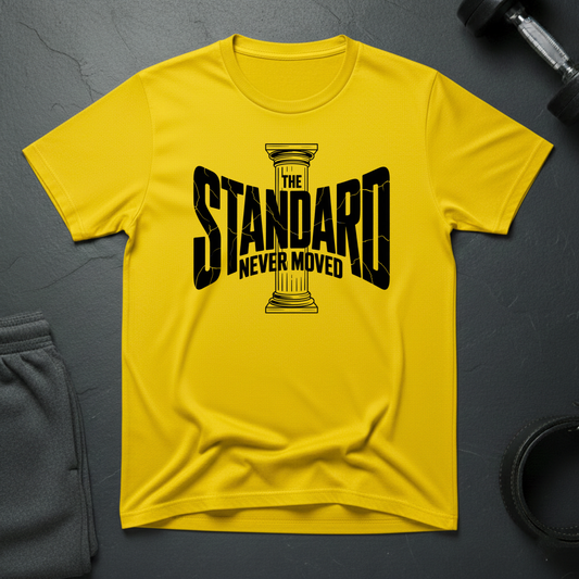 The Standard Never Moved T-Shirt