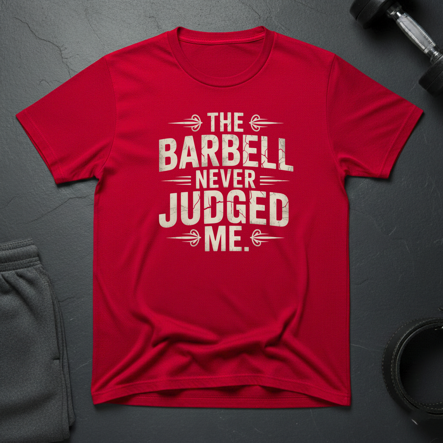 The Barbell Never Judged Me T-Shirt