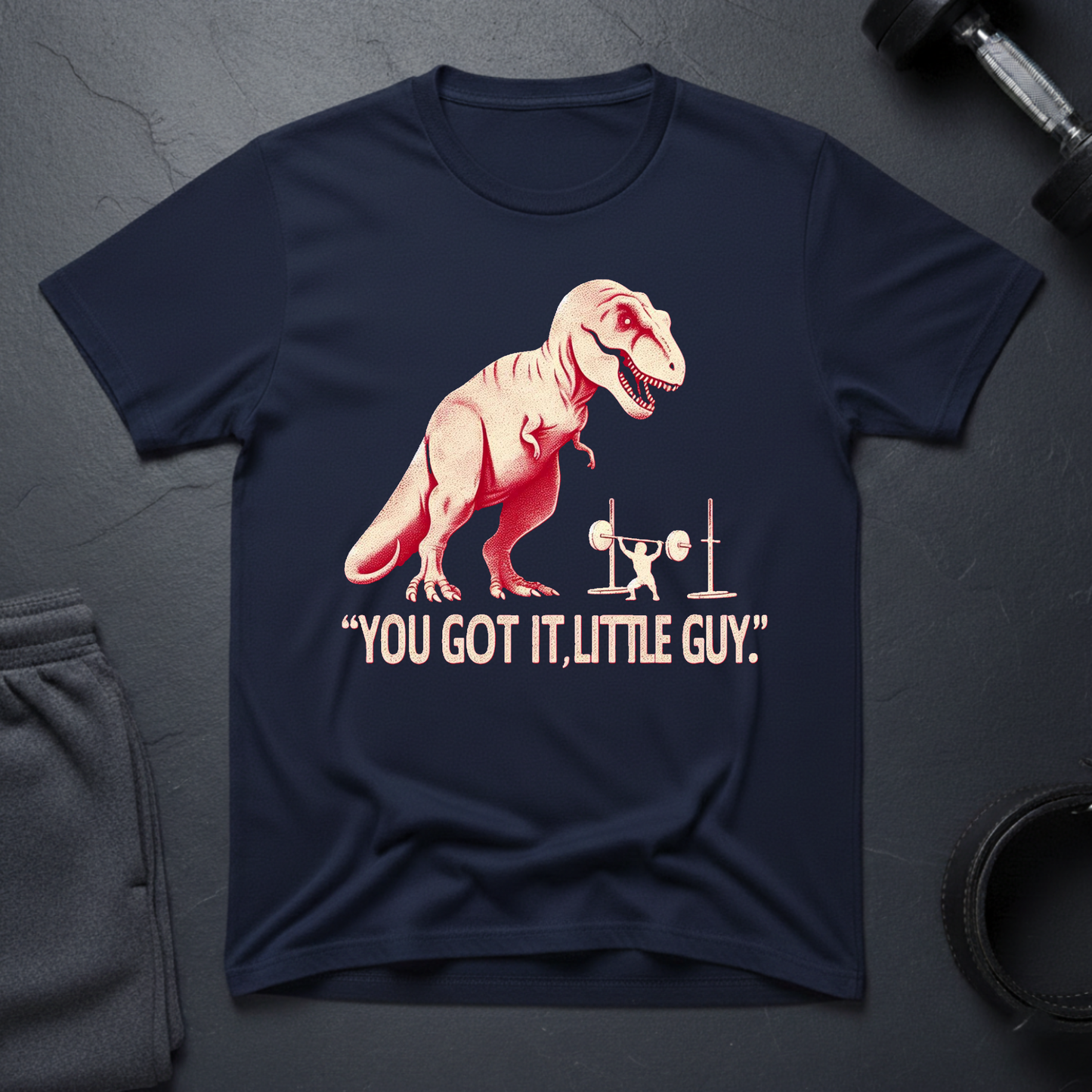 You Got It,Little Guy T-Shirt