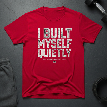 I Built Myself Quietly T-Shirt