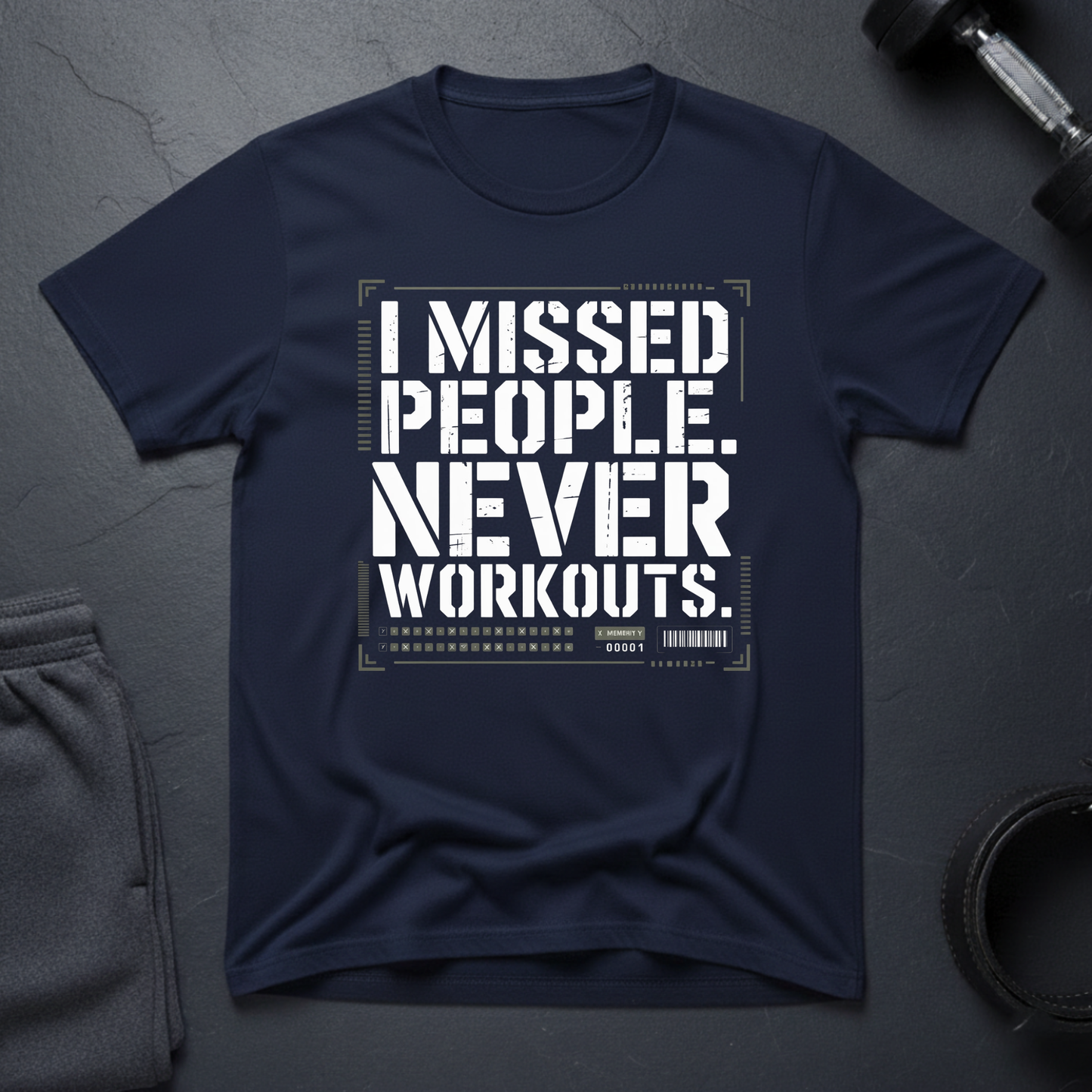 I Missed People Never Workouts T-Shirt