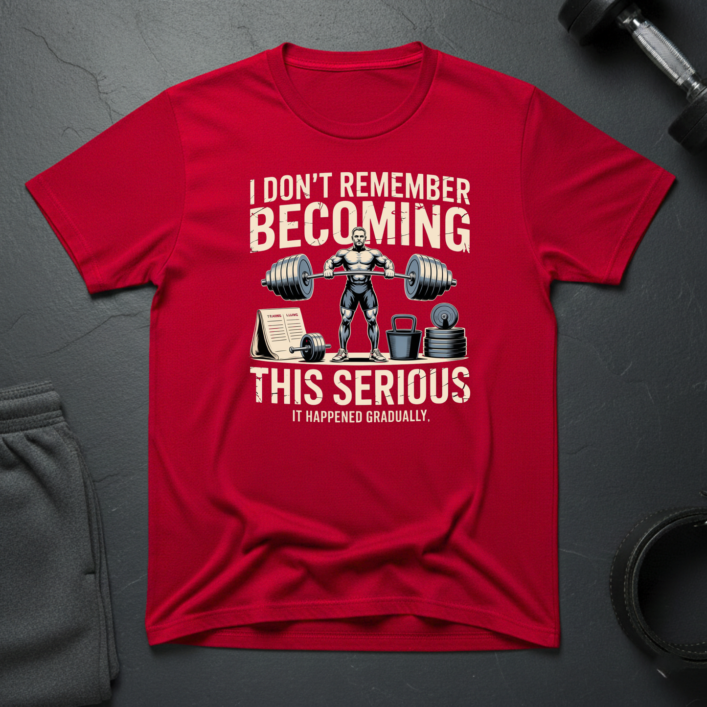 I Don't Remember Becoming This Serious T-Shirt