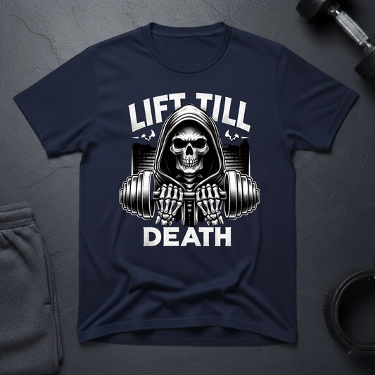 Lift Till Death T-Shirt