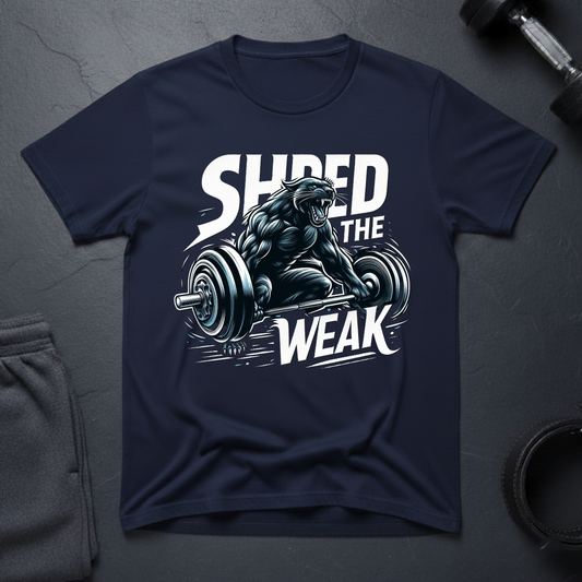 Shred The Weak T-Shirt