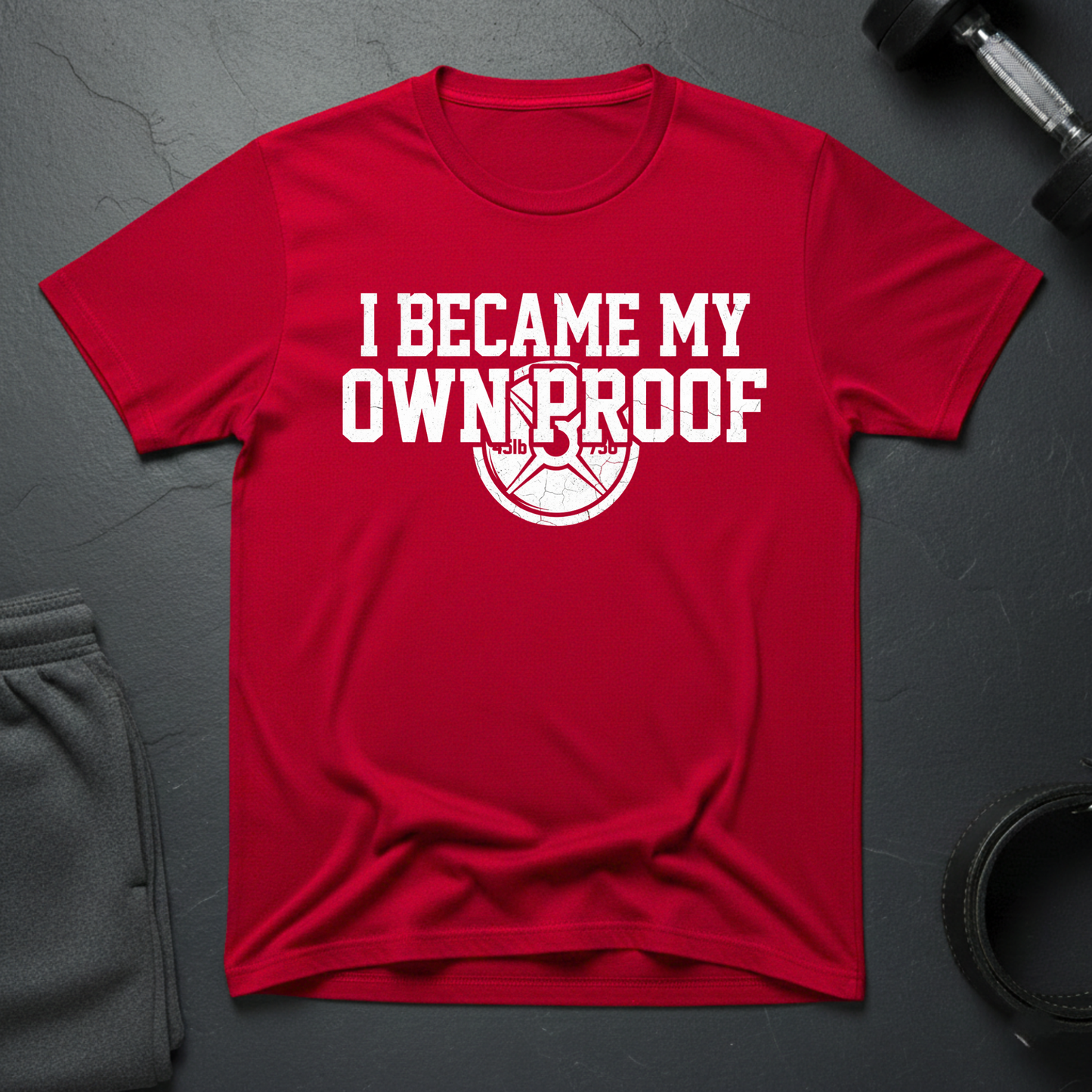 I Became My Own Proof T-Shirt