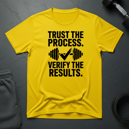Trust The Process Verify The Results T-Shirt