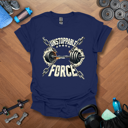 Unstoppable Force T-Shirt
