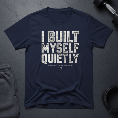 I Built Myself Quietly T-Shirt