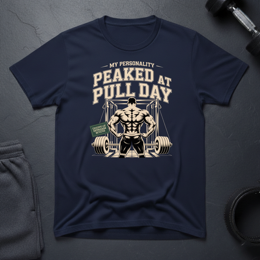 My Personality Peaked At Pull Day T-Shirt