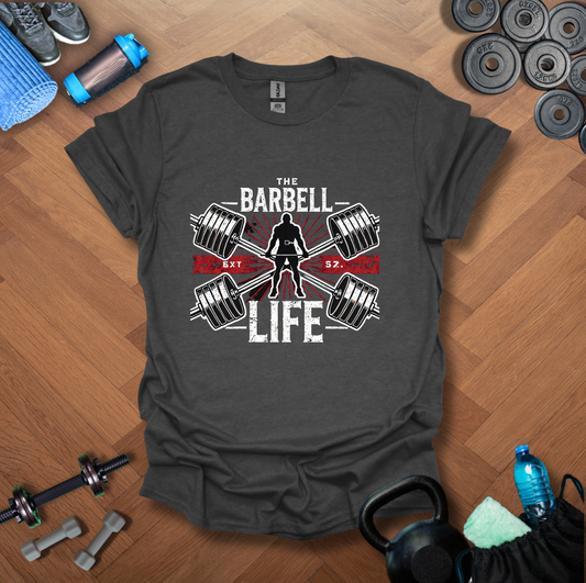 The Barbell Life T-Shirt