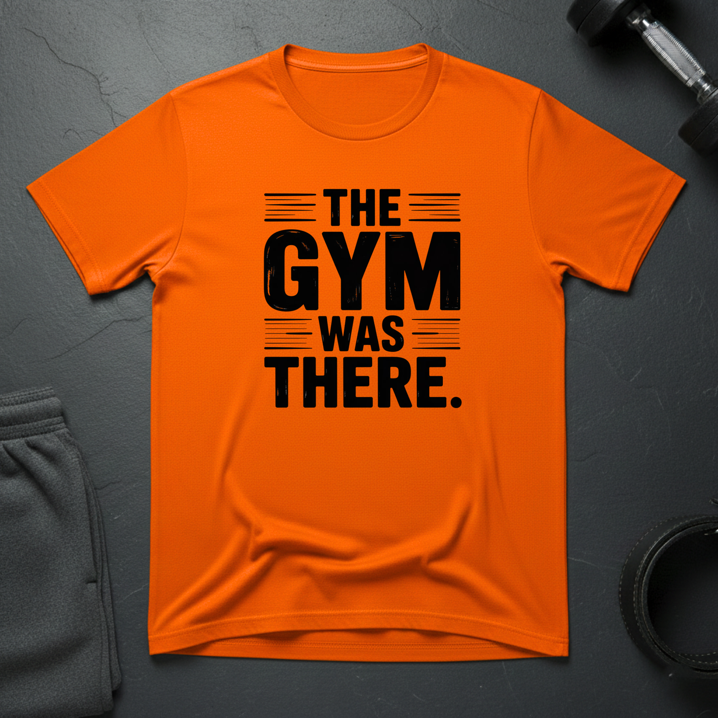 The Gym Was There T-Shirt