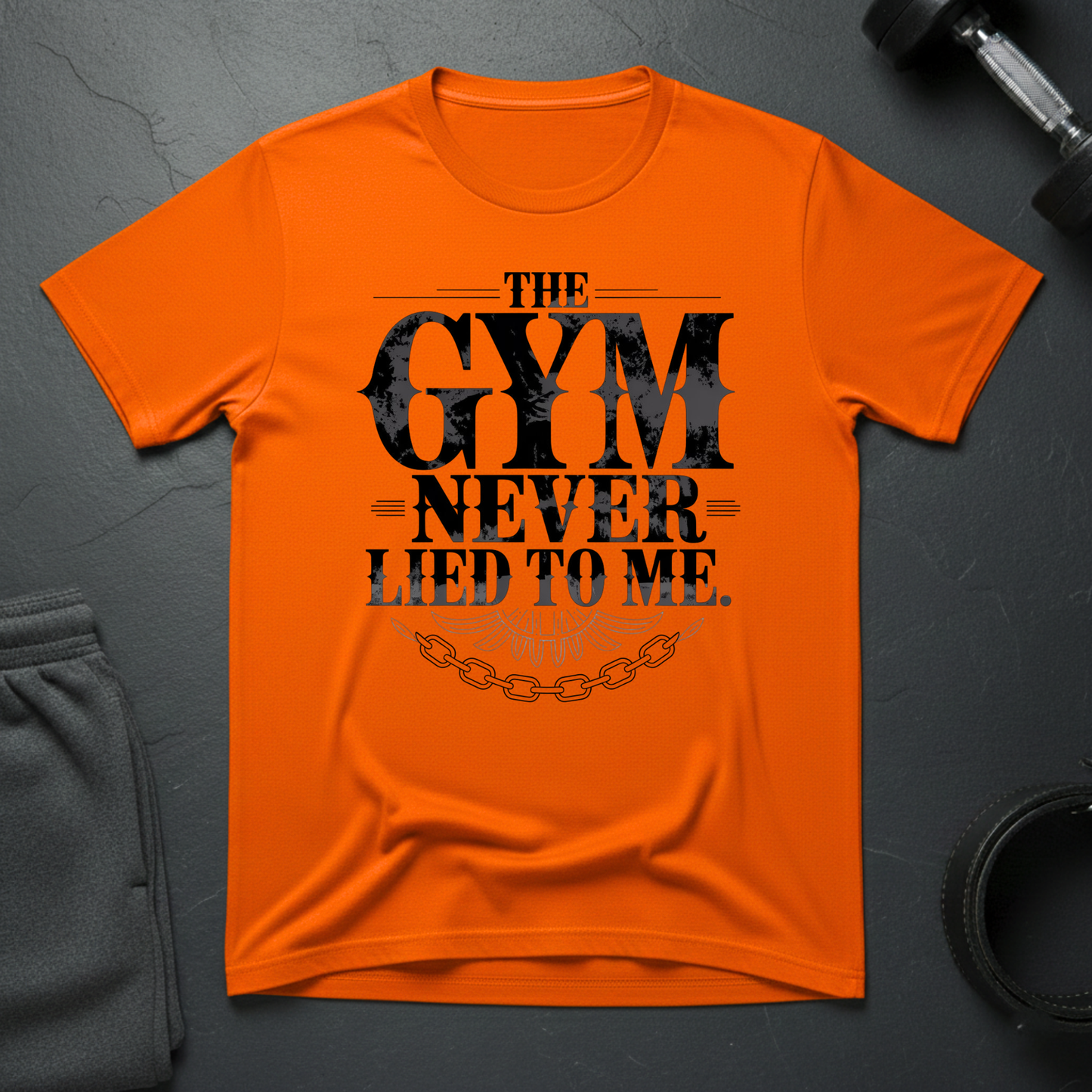 The Gym Never Lied To Me T-Shirt