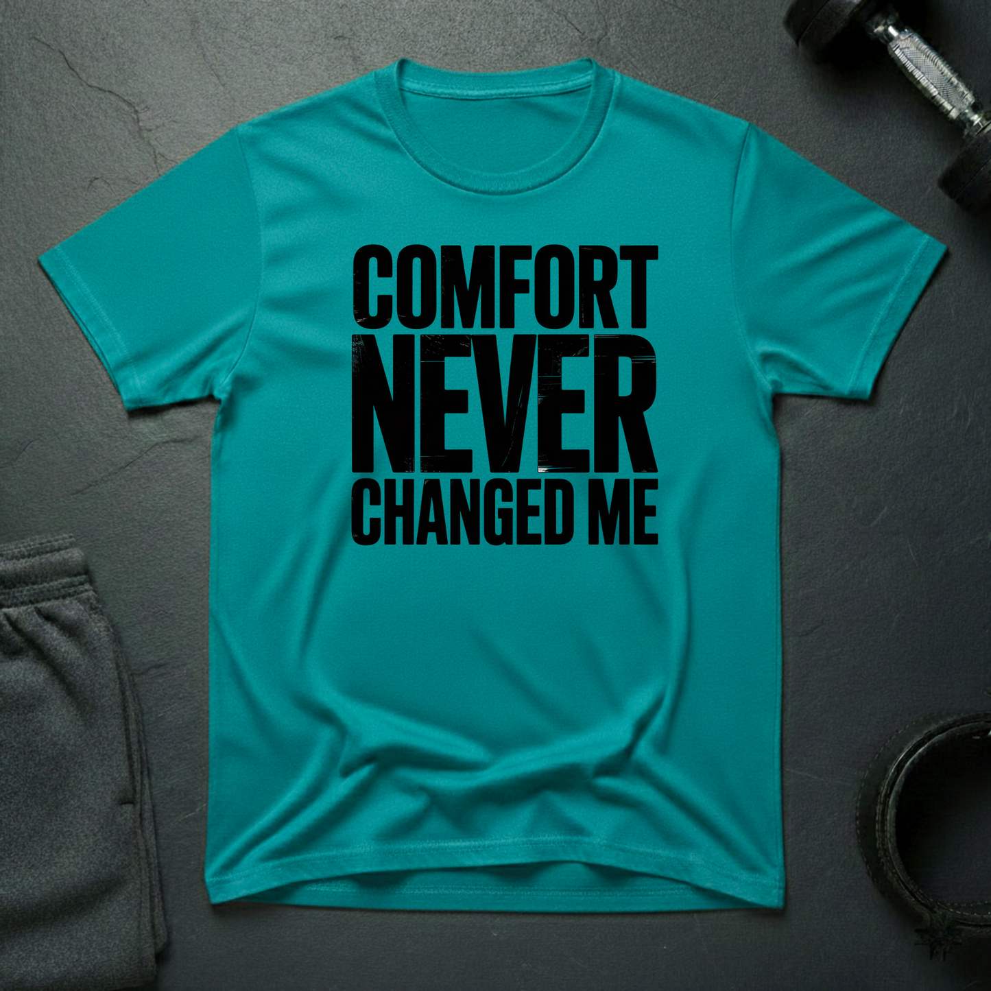 Comfort Never Changed Me T-Shirt