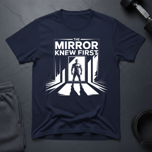 The Mirror Knew First T-Shirt