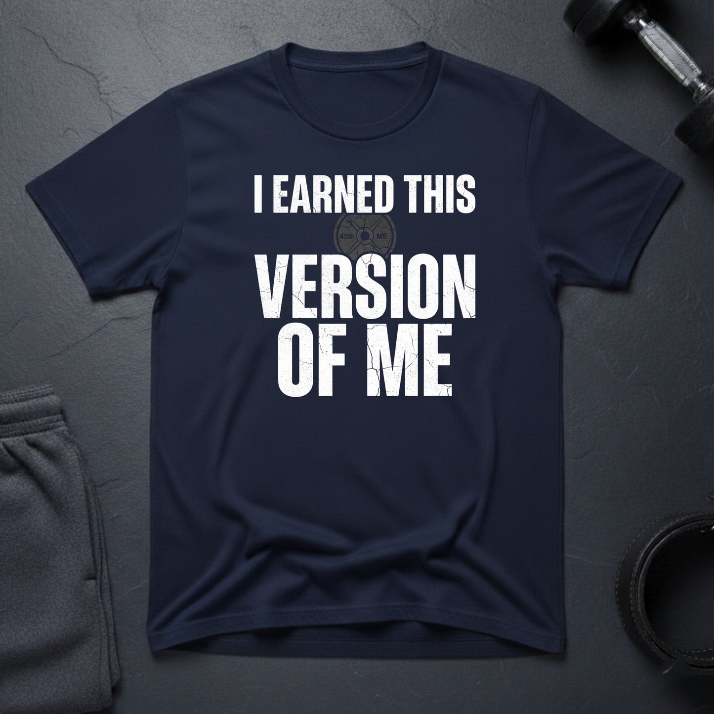 I Earned This Version Of Me T-Shirt