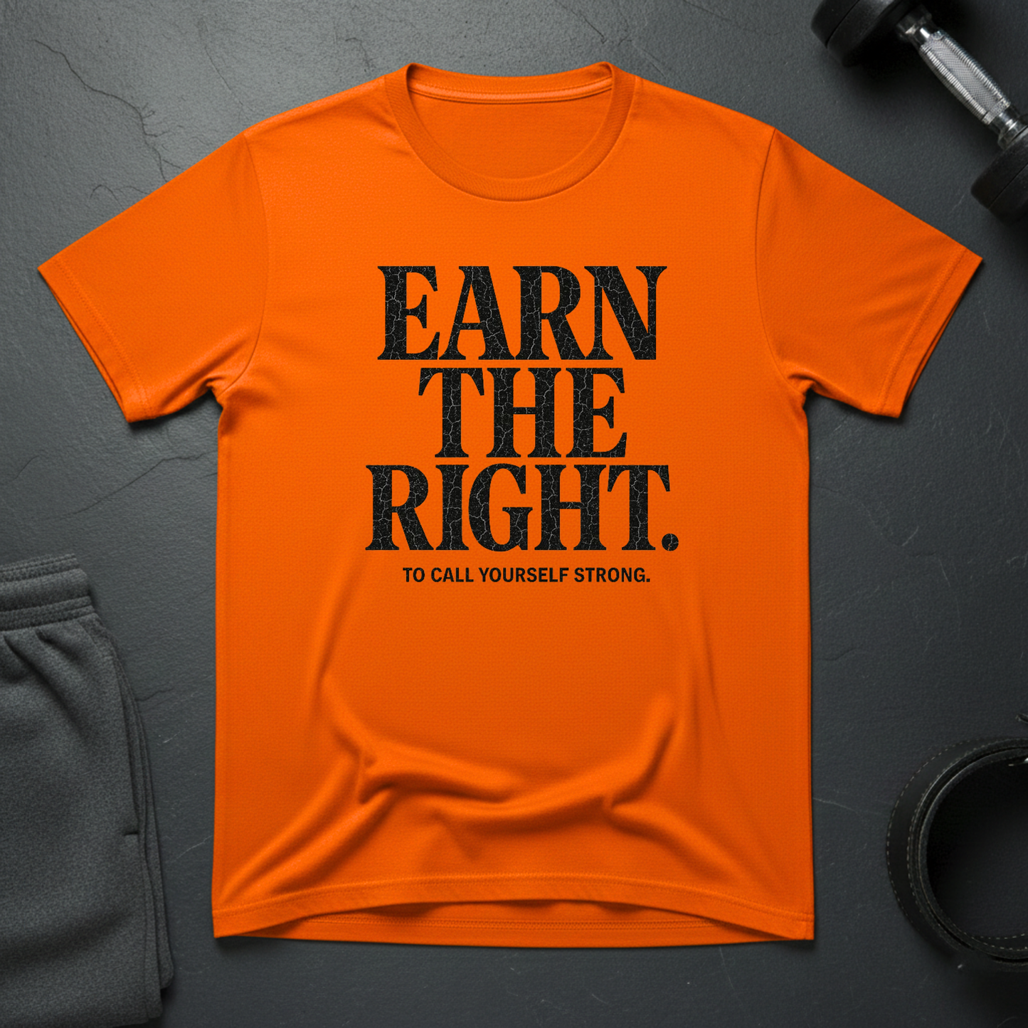 Earn The Right T-Shirt