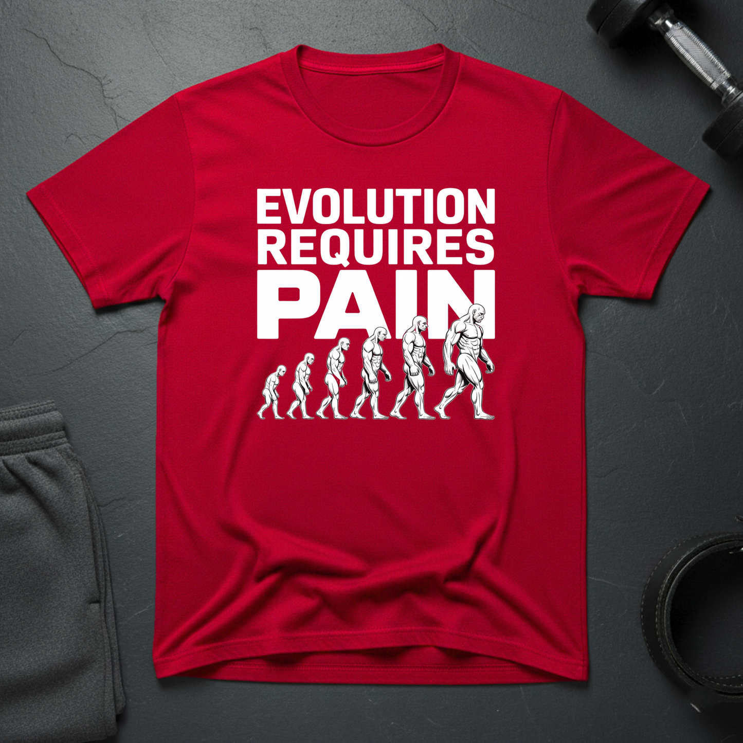 Evolution Requires Pain T-Shirt